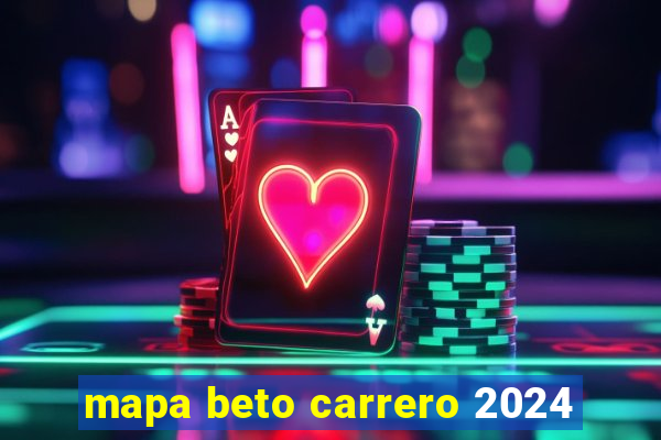 mapa beto carrero 2024